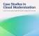 Case Studies in Cloud Migration: How five businesses used the cloud to adapt and innovate