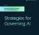 Strategies for Governing AI